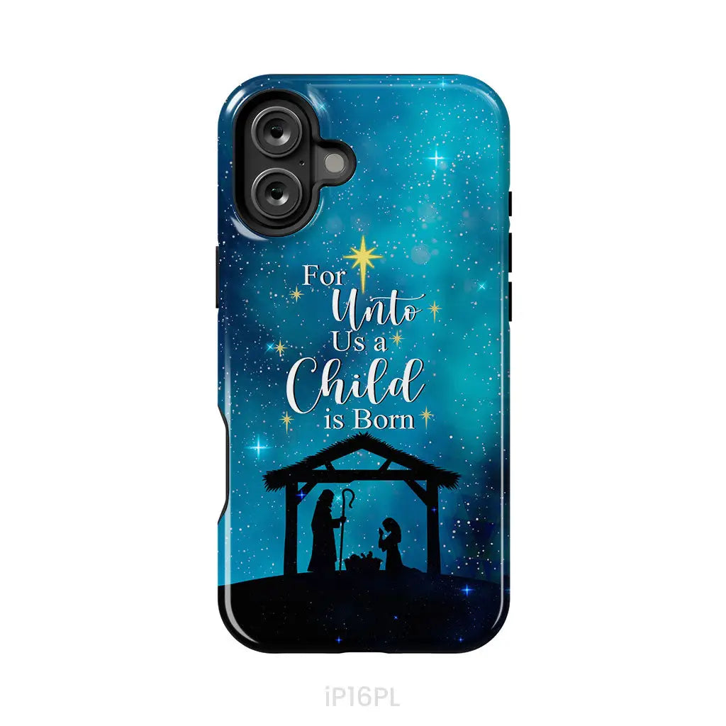 For unto us a child is born Christmas phone case iPhone 16 Plus / Tough Case