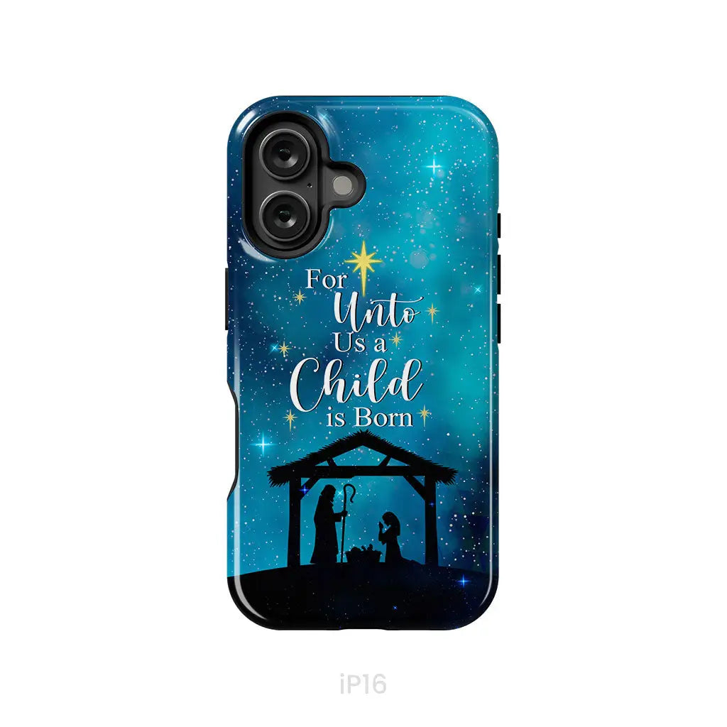 For unto us a child is born Christmas phone case iPhone 16 / Tough Case