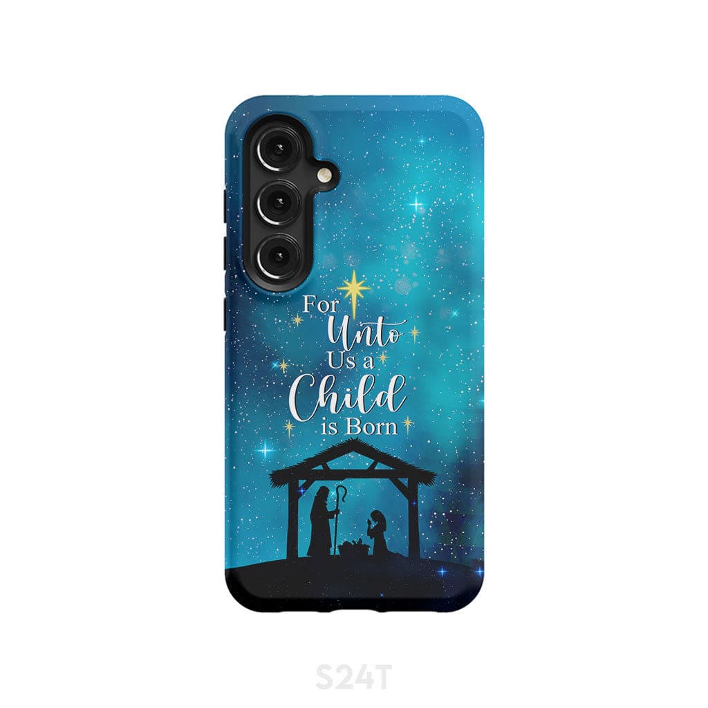 For unto us a child is born Christmas phone case Samsung Galaxy S24 / Tough