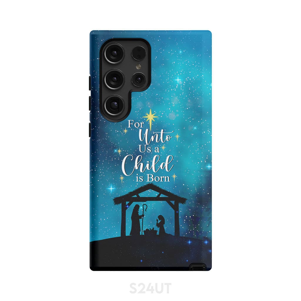 For unto us a child is born Christmas phone case Samsung Galaxy S24 Ultra / Tough