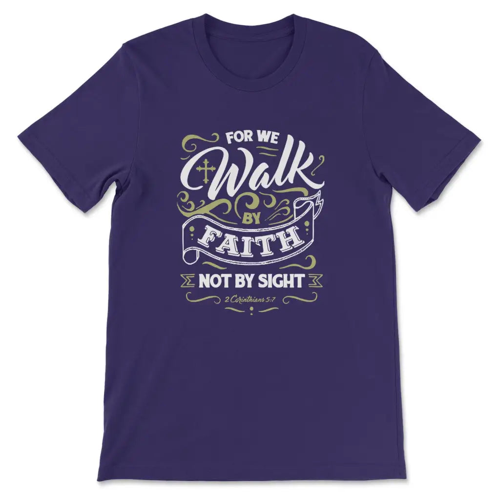 For We Walk By Faith Not By Sight 2 Corinthians 5:7 Bible Verse T-shirt Team Purple / S