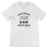 For we walk by Faith not by sight Christmas Christian t-shirt White / S