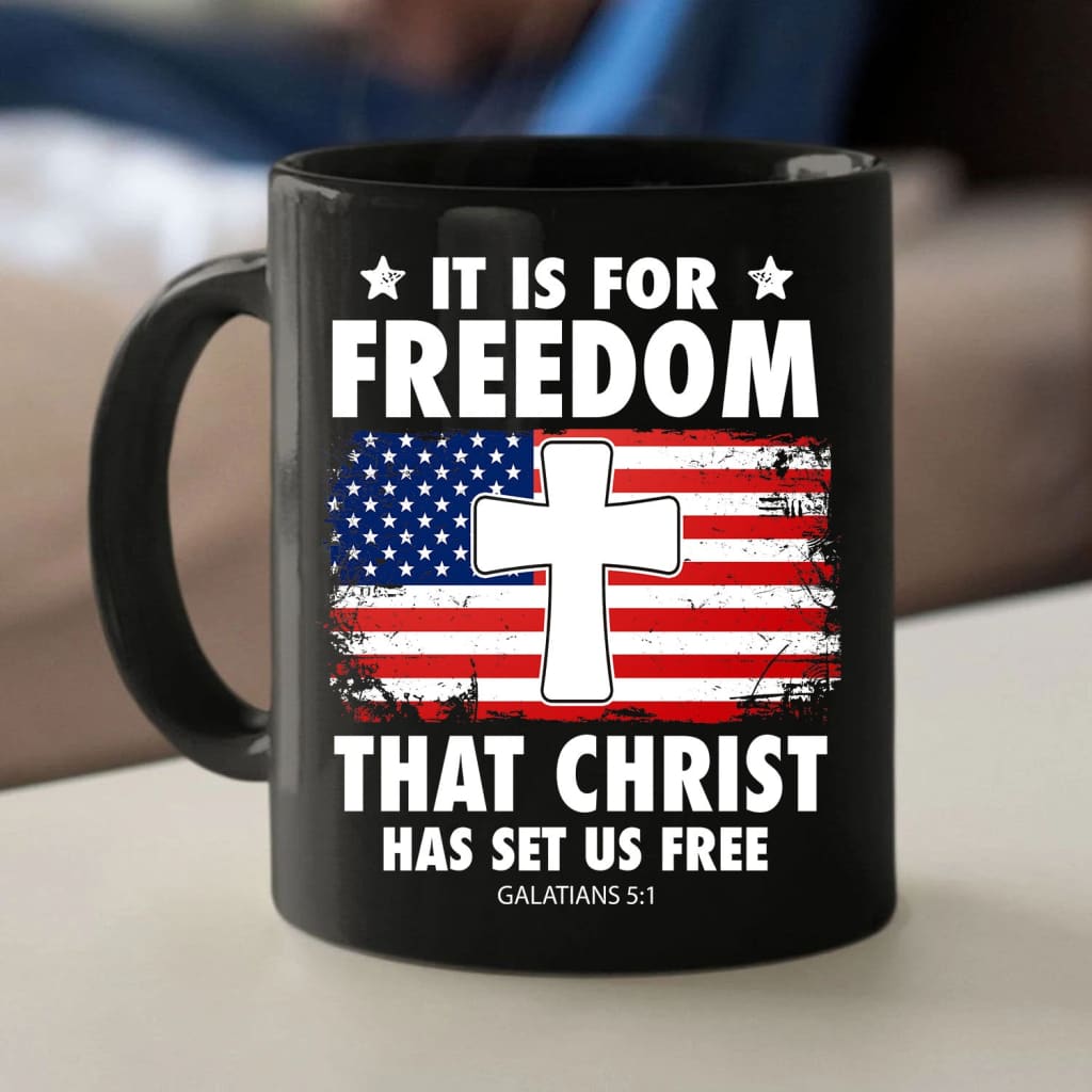 Galatians 5:1 It is for freedom that Christ has set us free coffee mug 11 oz