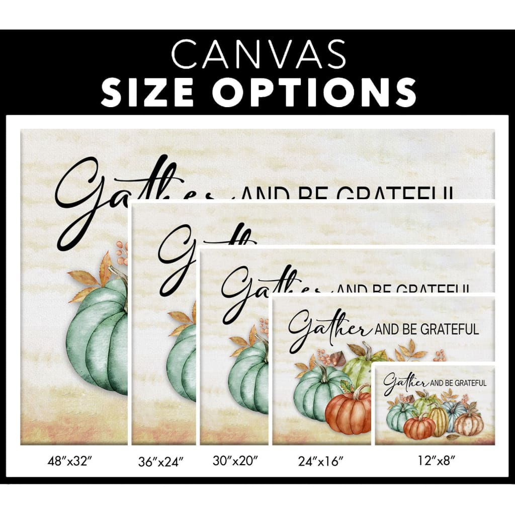 Autumn-themed Christian home decor with &quot;Gather and Be Grateful,&quot; perfect for celebrating gratitude during Thanksgiving / canvas size options.