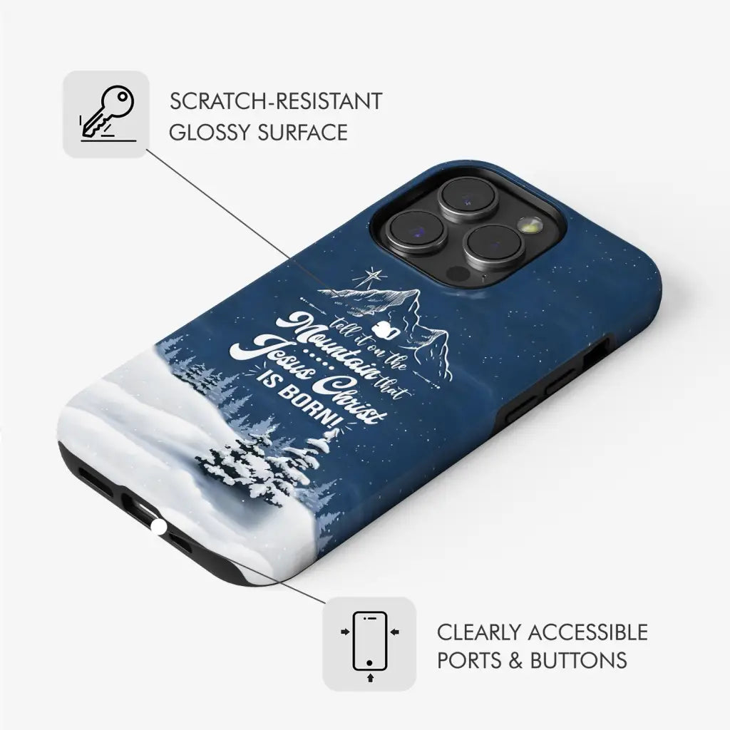 Go tell it on the mountain that Jesus Christ is born phone case