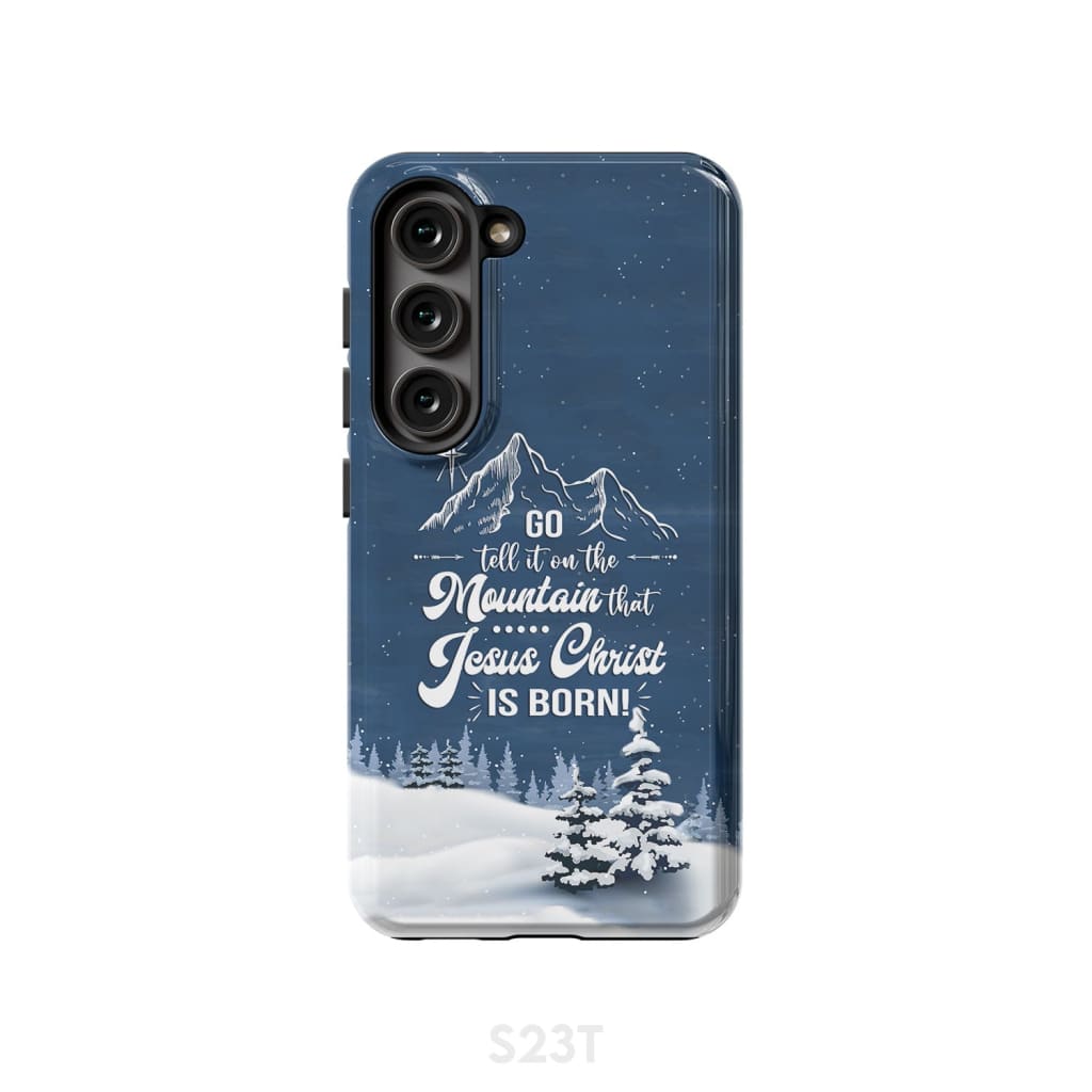 Go tell it on the mountain that Jesus Christ is born phone case Samsung Galaxy S23 (Not for FE) / Tough