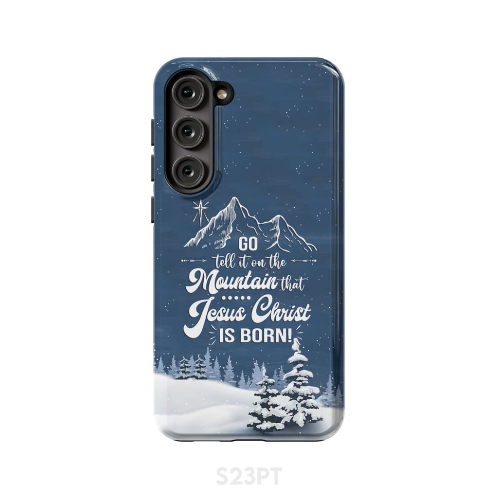 Go tell it on the mountain that Jesus Christ is born phone case Samsung Galaxy S23 Plus / Tough