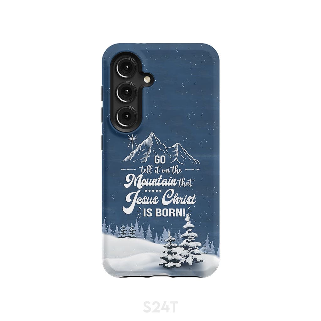 Go tell it on the mountain that Jesus Christ is born phone case Samsung Galaxy S24 / Tough