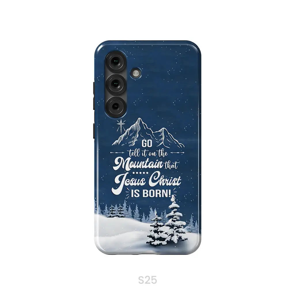 Go tell it on the mountain that Jesus Christ is born phone case Samsung Galaxy S25 / Tough Case