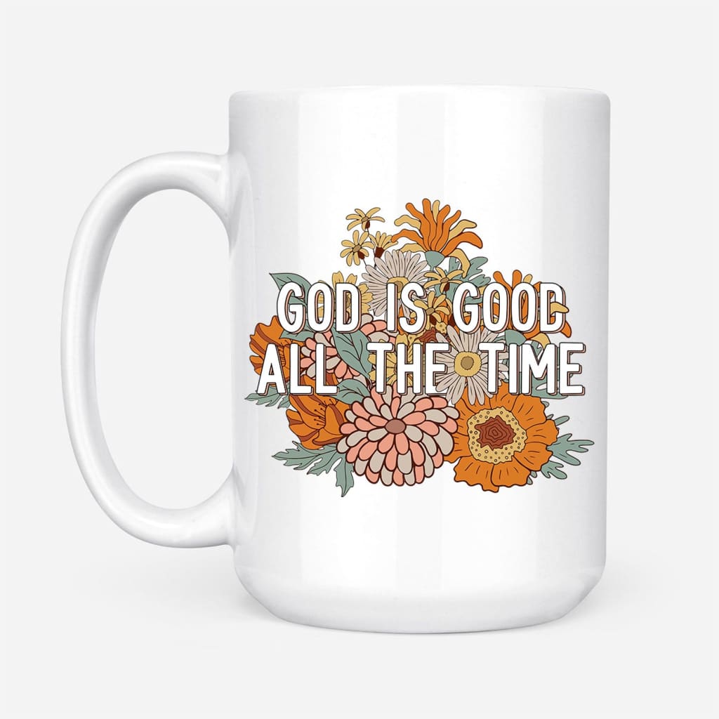 God is Good All the Time Christian Coffee Mug 15 oz