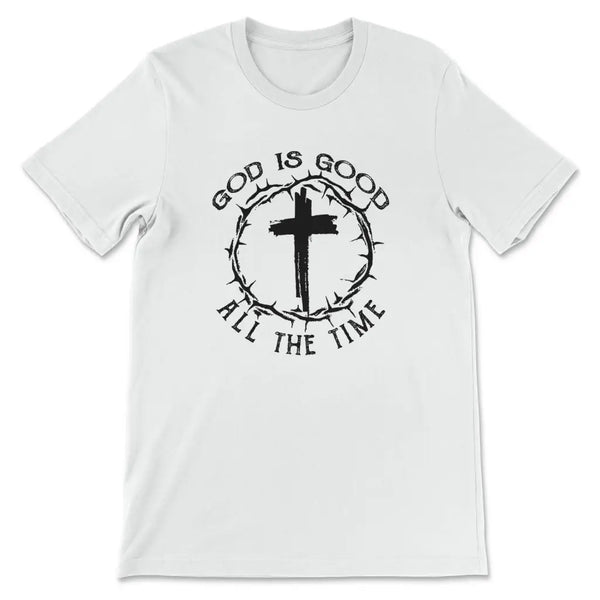 God Is Good All the Time Cross With Crown of Thorns T-shirt