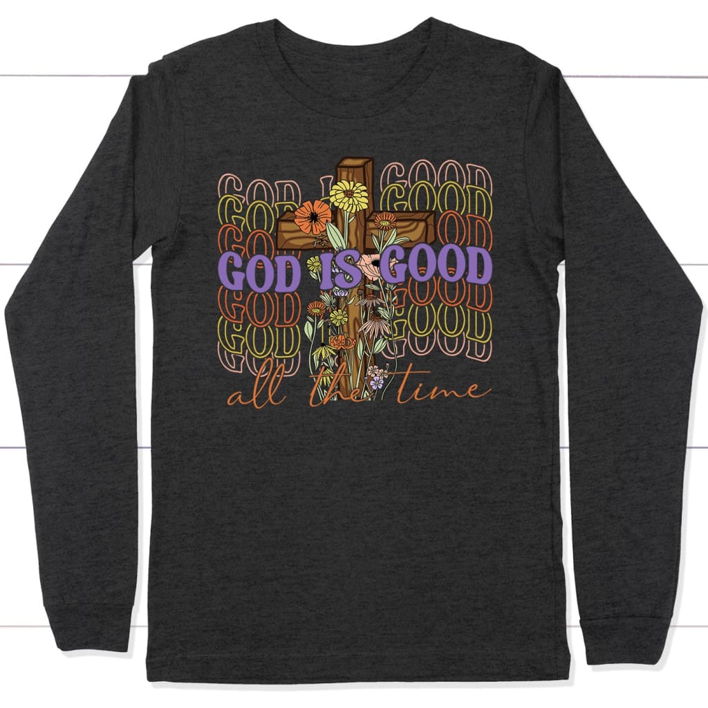 God is Good Long Sleeve Christian Shirts God is Good Long Sleeve Christian Shirts