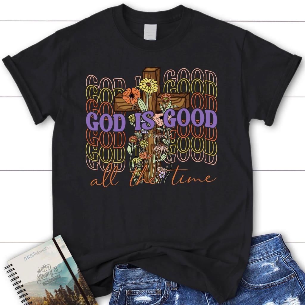 God is Good All the Time Cross With Flowers Women’s T-shirt Black / S