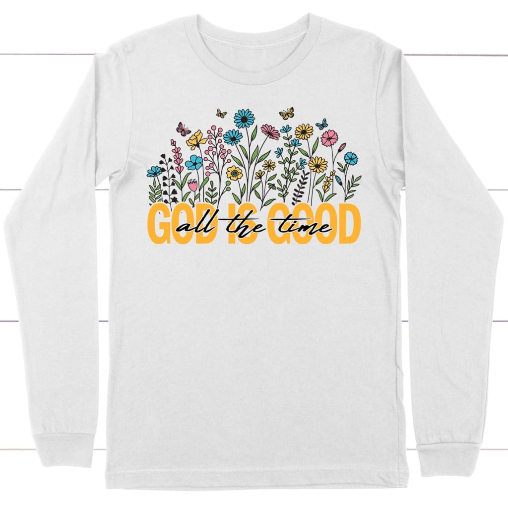 God is Good All the Time Flower Long Sleeve Shirt White / S