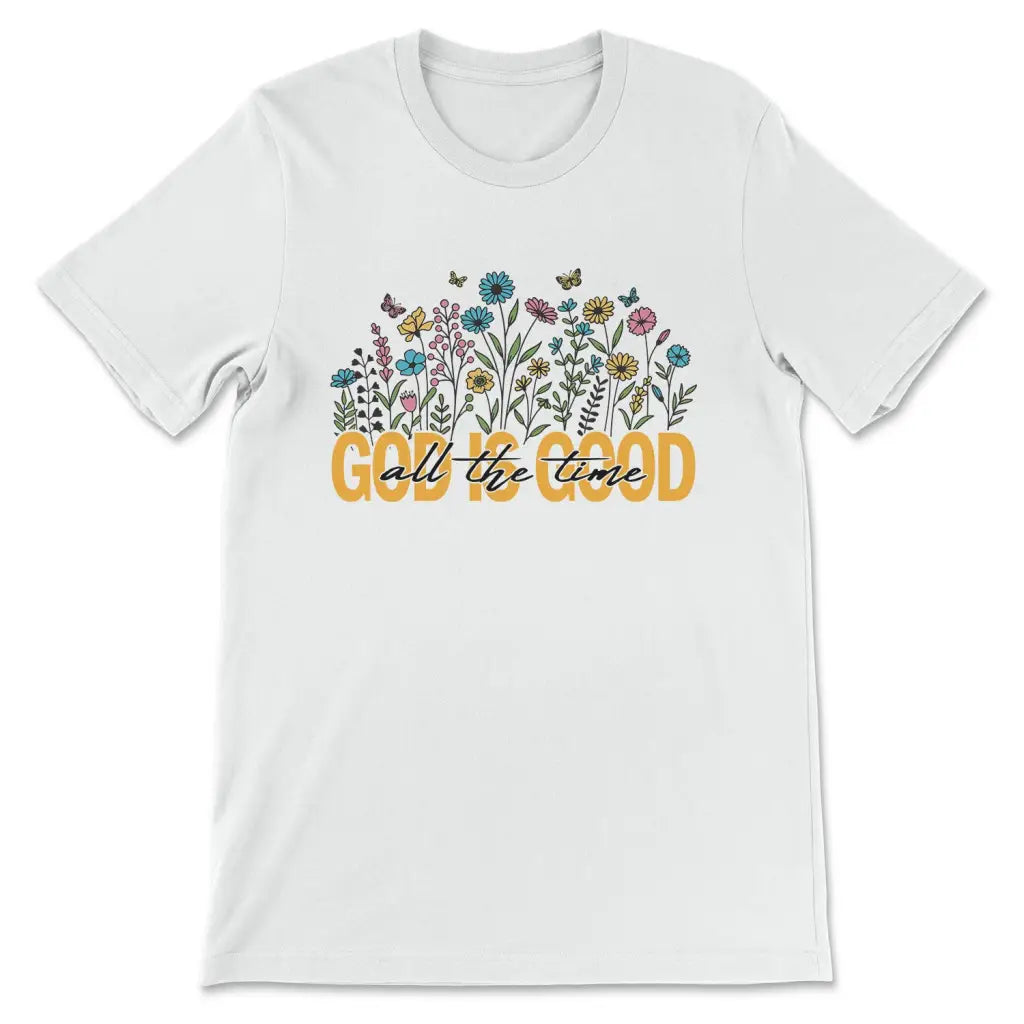 God is Good All the Time Flower Women’s T-shirt White / S