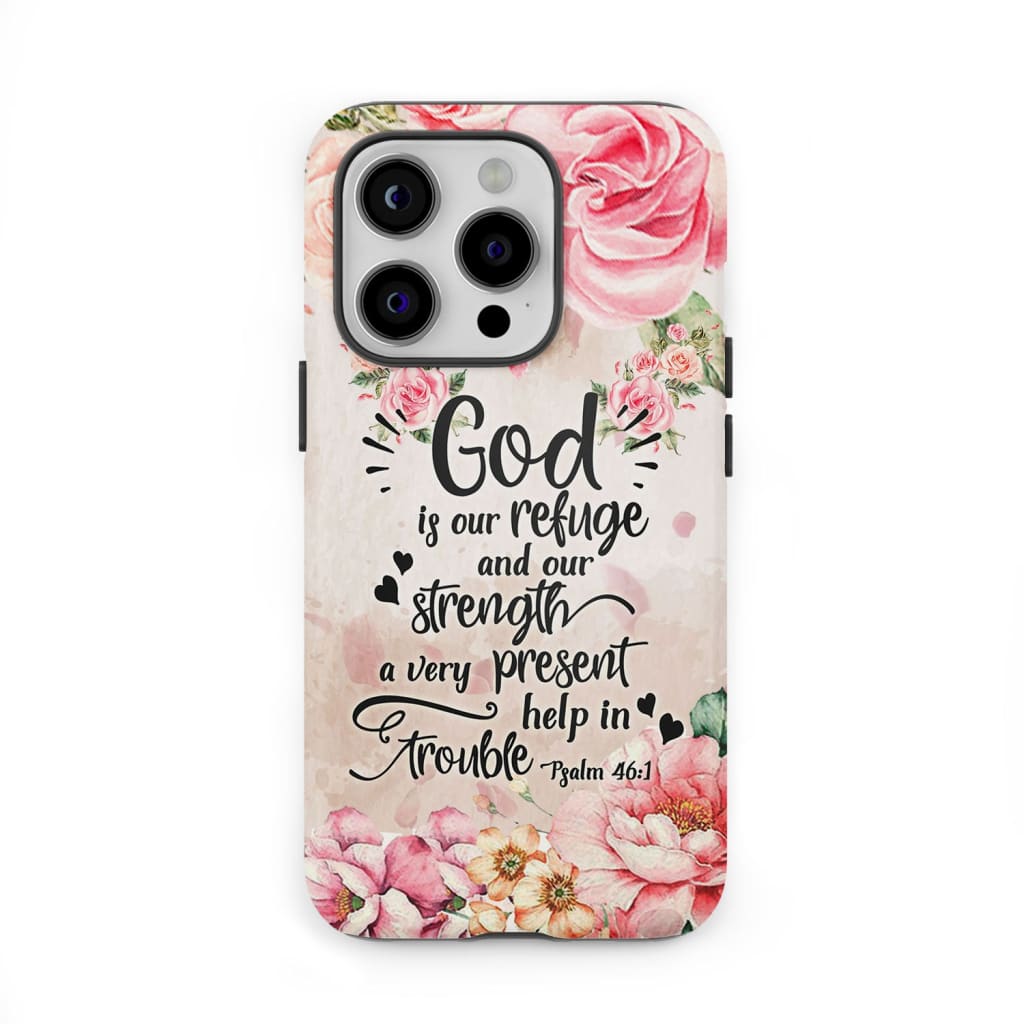 God is our refuge and strength Psalm 46:1 Bible verse phone case