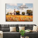 Christian wall art canvas with "Great is Thy Faithfulness," showcasing an old chapel in a serene field setting.