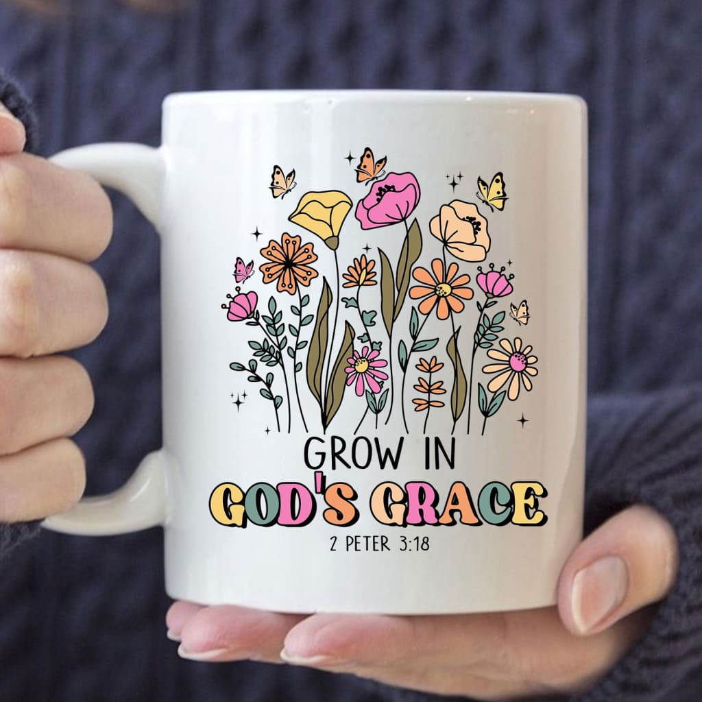 Grow In God’s Grace 2 Peter 3:18 Coffee Mug 11 oz
