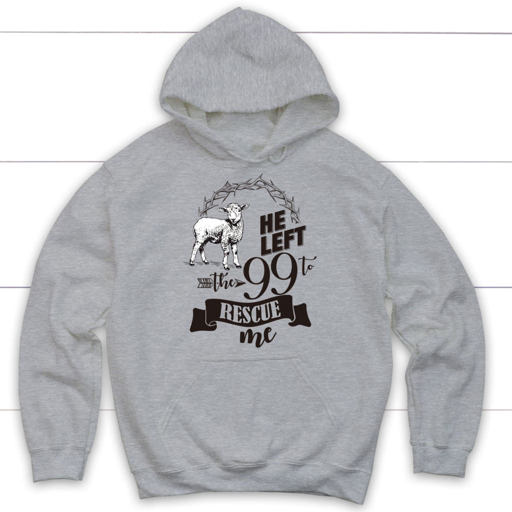 He Left the 99 to Rescue Me Hoodie Sport Grey / S
