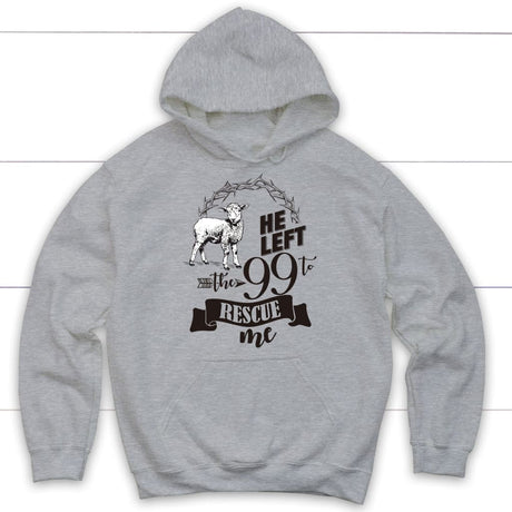 He Left the 99 to Rescue Me Hoodie Sport Grey / S