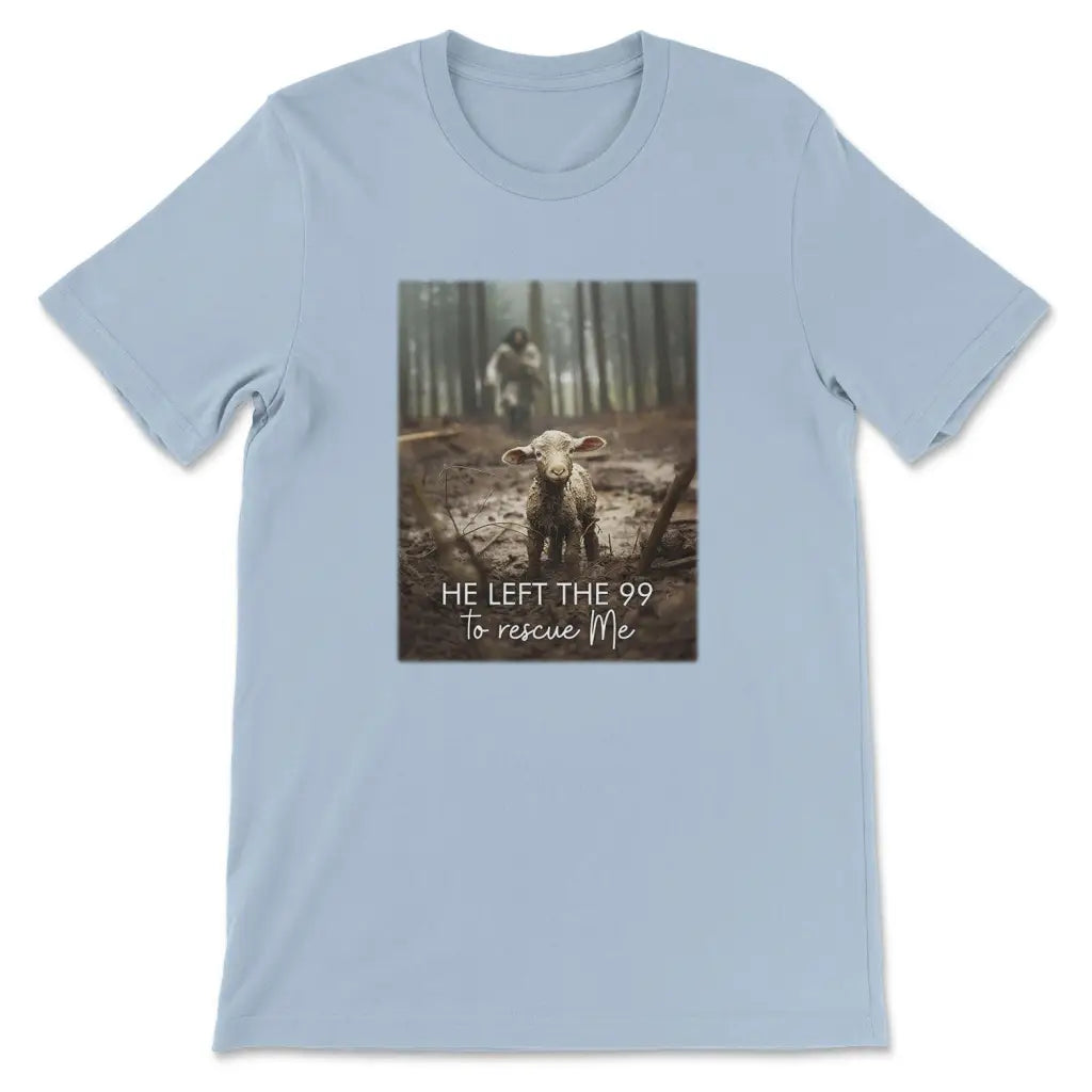 Christian T-shirts, He Left the 99 to Rescue Me Jesus and Lost Sheep Shirt Light Blue / S