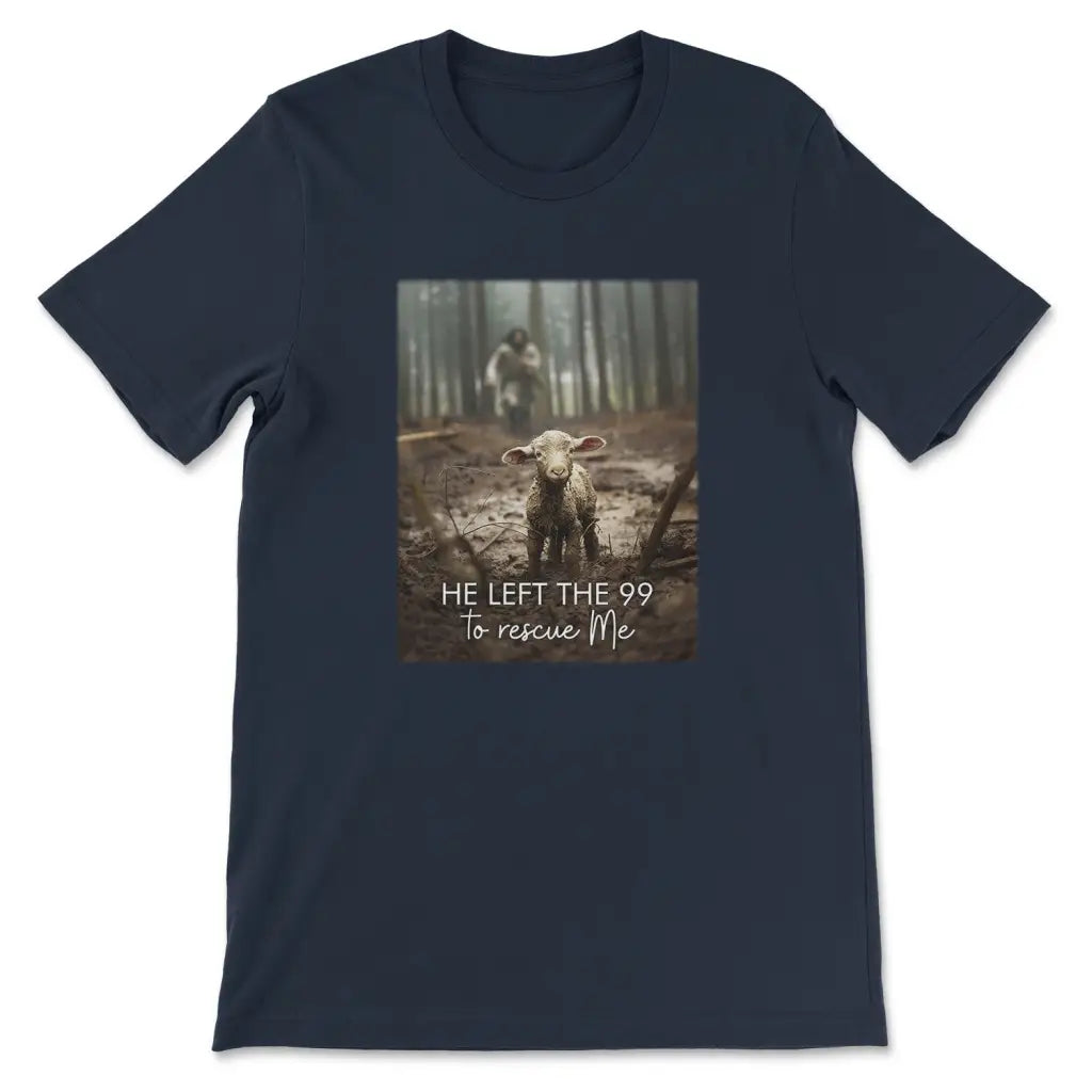 Inspirational T-shirt with "He Left the 99 to Rescue Me," depicting Jesus rescuing a lost sheep. Navy / S