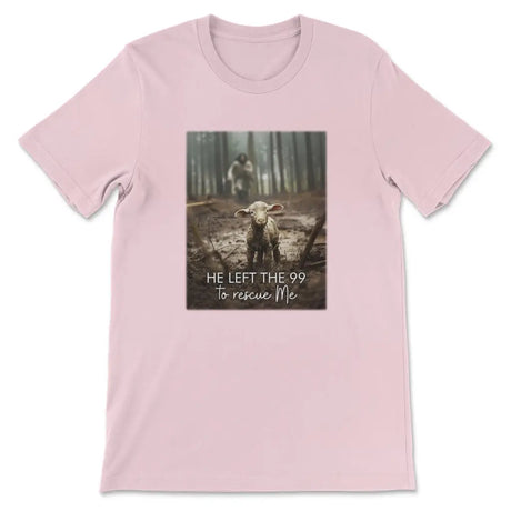 He Left the 99 to Rescue Me Jesus and Lost Sheep T-shirt Pink 