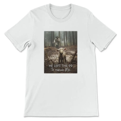Christian T-shirt featuring "He Left the 99 to Rescue Me" with a Jesus and lost sheep illustration.