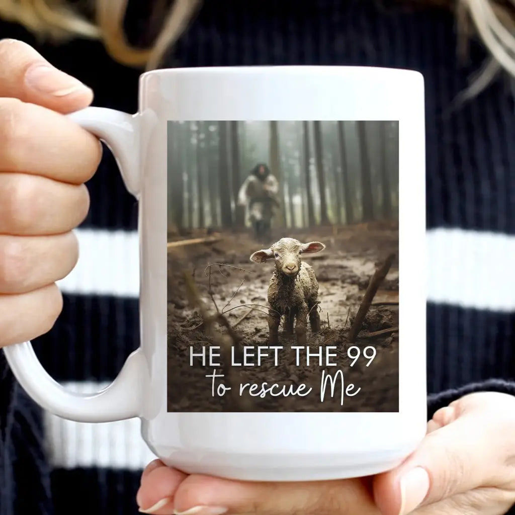 He Left the 99 to Rescue Me Jesus and Lost Sheep Coffee Mug White / 15 oz