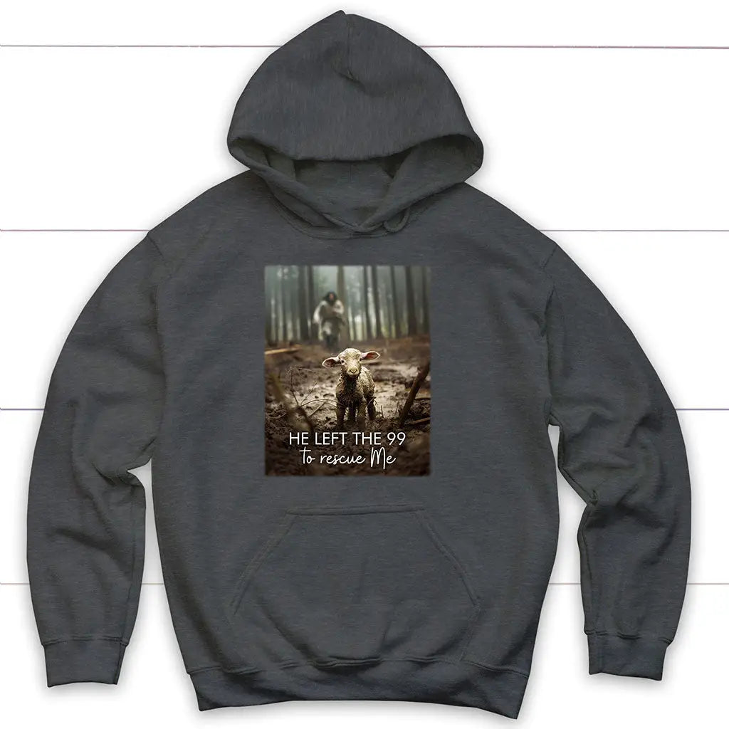 He Left the 99 to Rescue Me Jesus and Lost Sheep,Hoodie Dark Heather / S