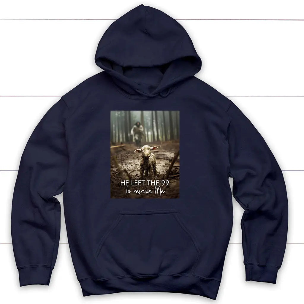 He Left the 99 to Rescue Me Jesus and Lost Sheep,Hoodie Navy / S