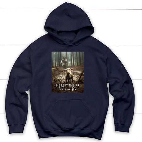 He Left the 99 to Rescue Me Jesus and Lost Sheep,Hoodie Navy / S
