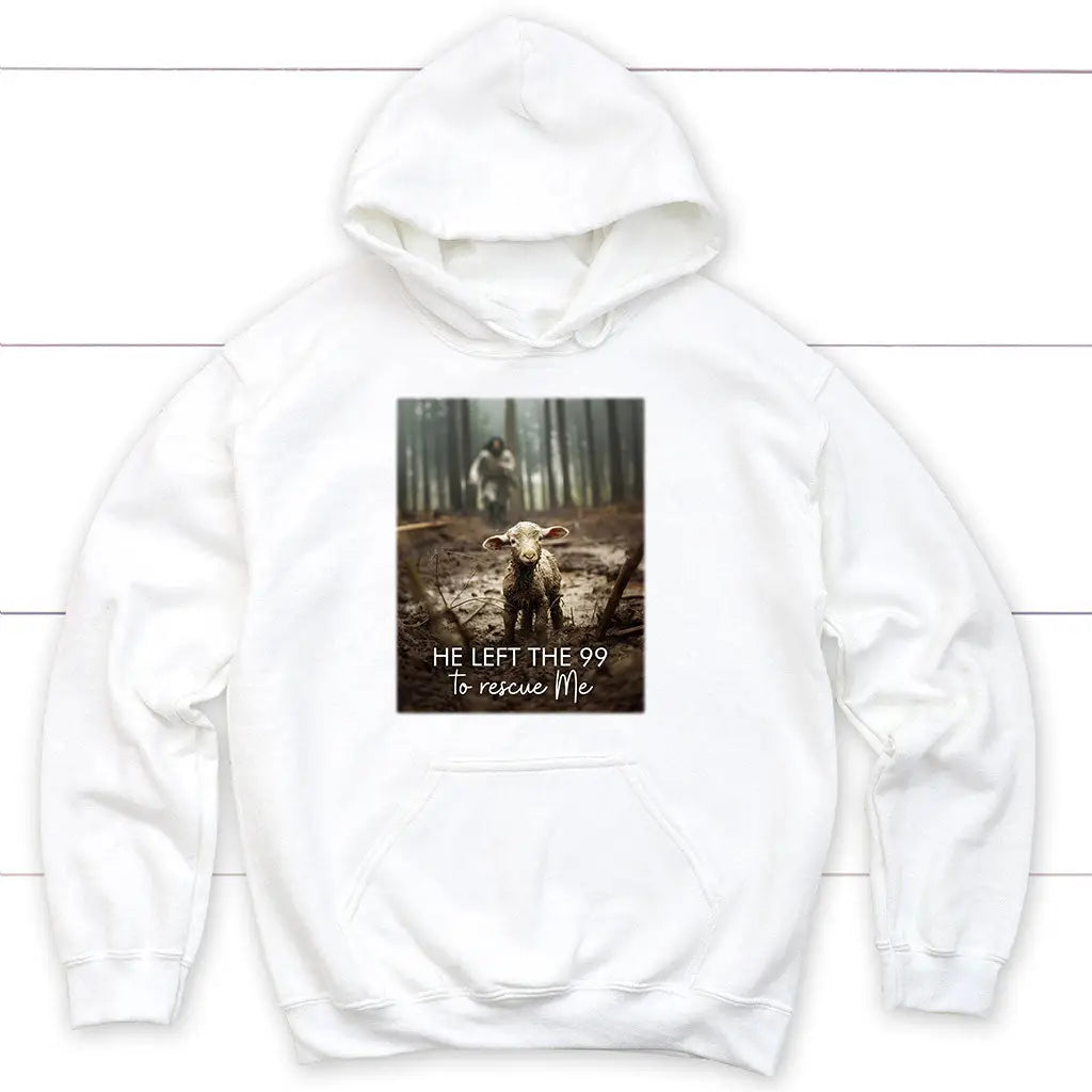 He Left the 99 to Rescue Me Jesus and Lost Sheep,Hoodie White / S