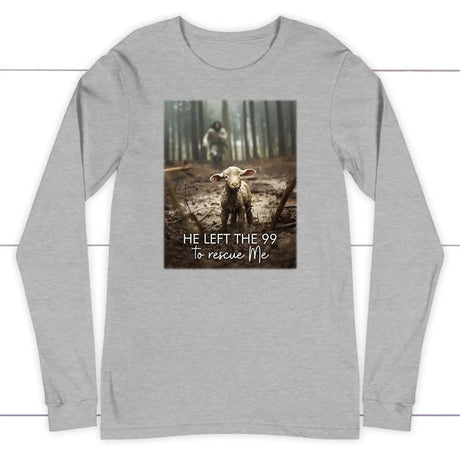 He Left the 99 to Rescue Me Jesus and Lost Sheep Long Sleeve Shirt Athletic Heather / S