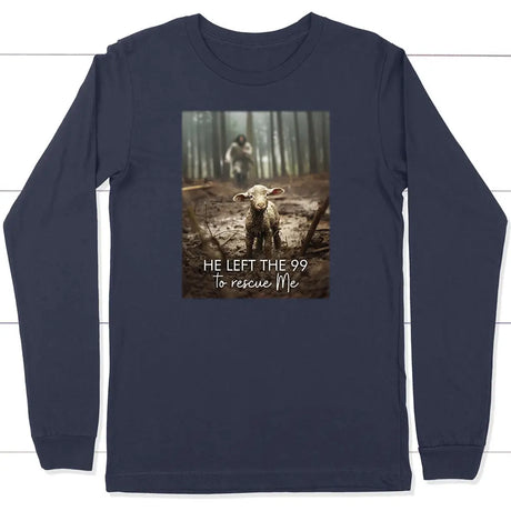 He Left the 99 to Rescue Me Jesus and Lost Sheep Long Sleeve Shirt Navy / S