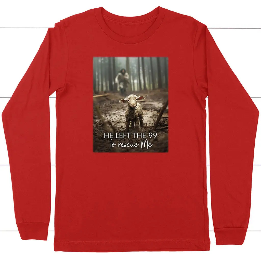 He Left the 99 to Rescue Me Jesus and Lost Sheep Long Sleeve Shirt Red / S