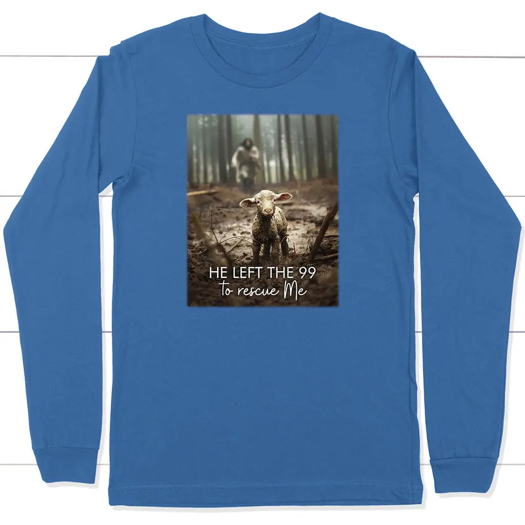 He Left the 99 to Rescue Me Jesus and Lost Sheep Long Sleeve Shirt True Royal / S