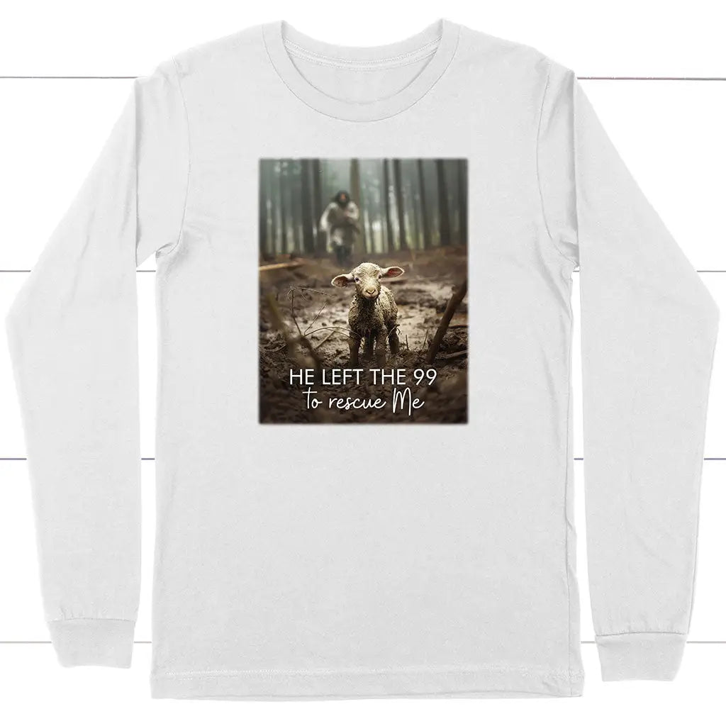 He Left the 99 to Rescue Me Jesus and Lost Sheep Long Sleeve Shirt White / S
