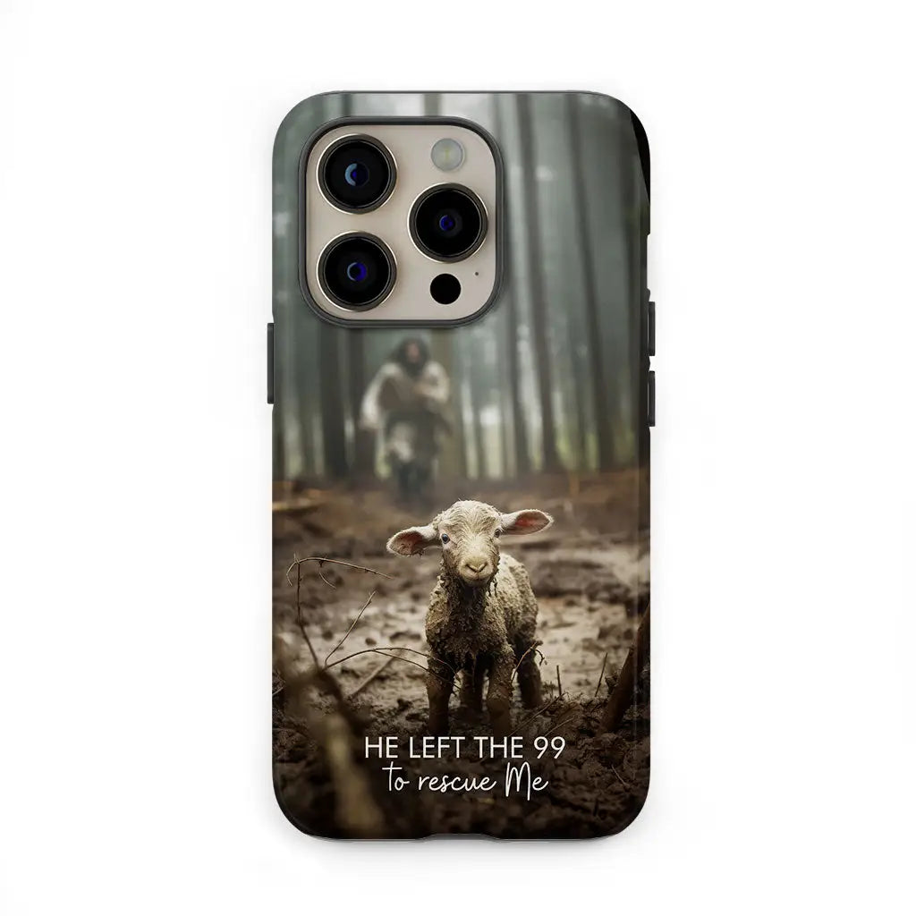 Christian phone case with "He Left the 99 to Rescue Me" and Jesus with lost sheep, perfect faith-based gift.