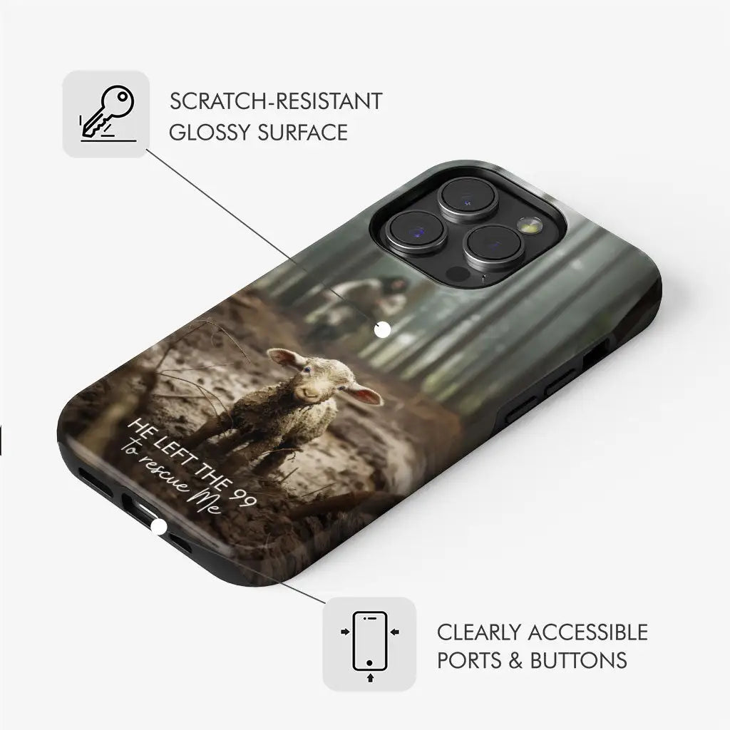 Inspirational Christian phone case with "He Left the 99 to Rescue Me" design, great for scripture-based gifts.