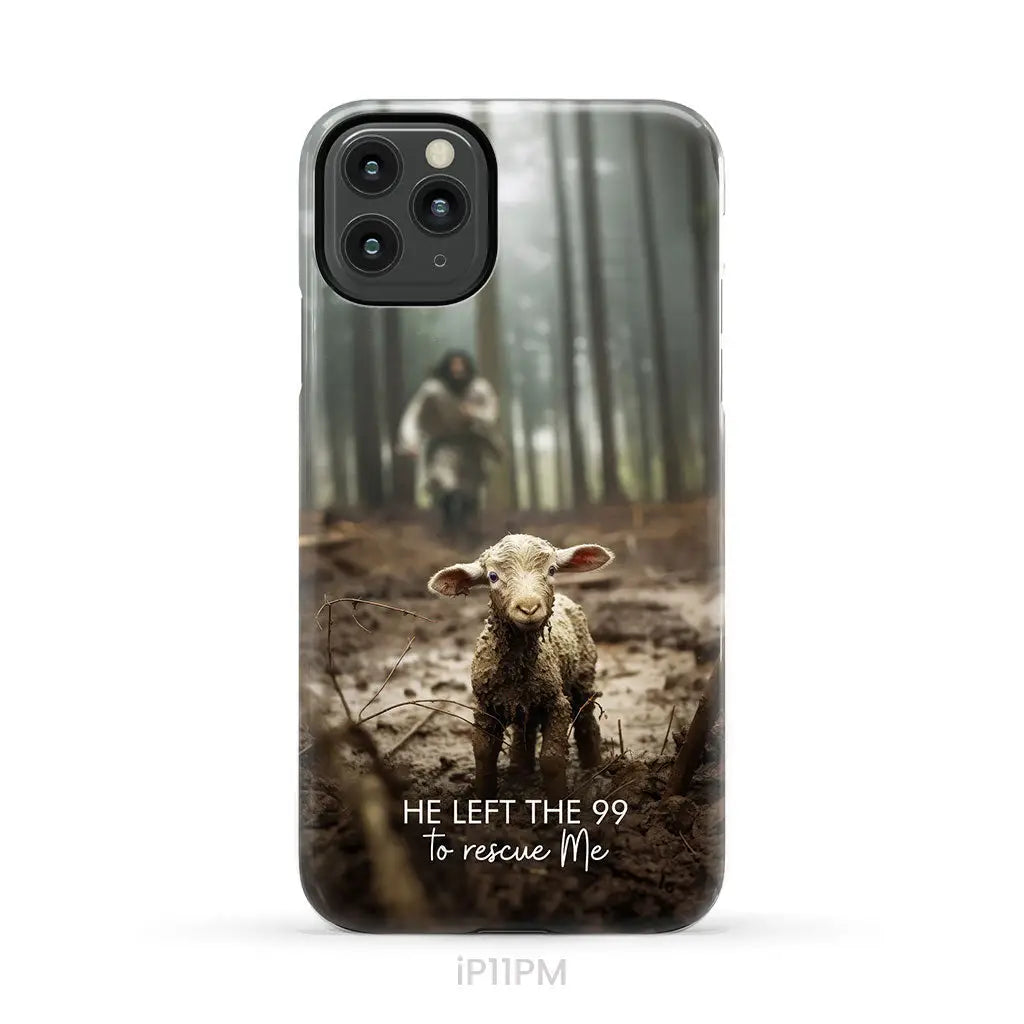 He Left the 99 to Rescue Me Jesus and Lost Sheep Phone Case iPhone 11 Pro Max / Tough Case