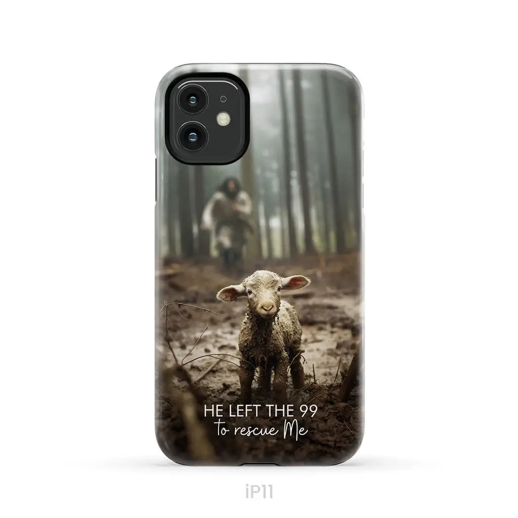 He Left the 99 to Rescue Me Jesus and Lost Sheep Phone Case iPhone 11 / Tough Case