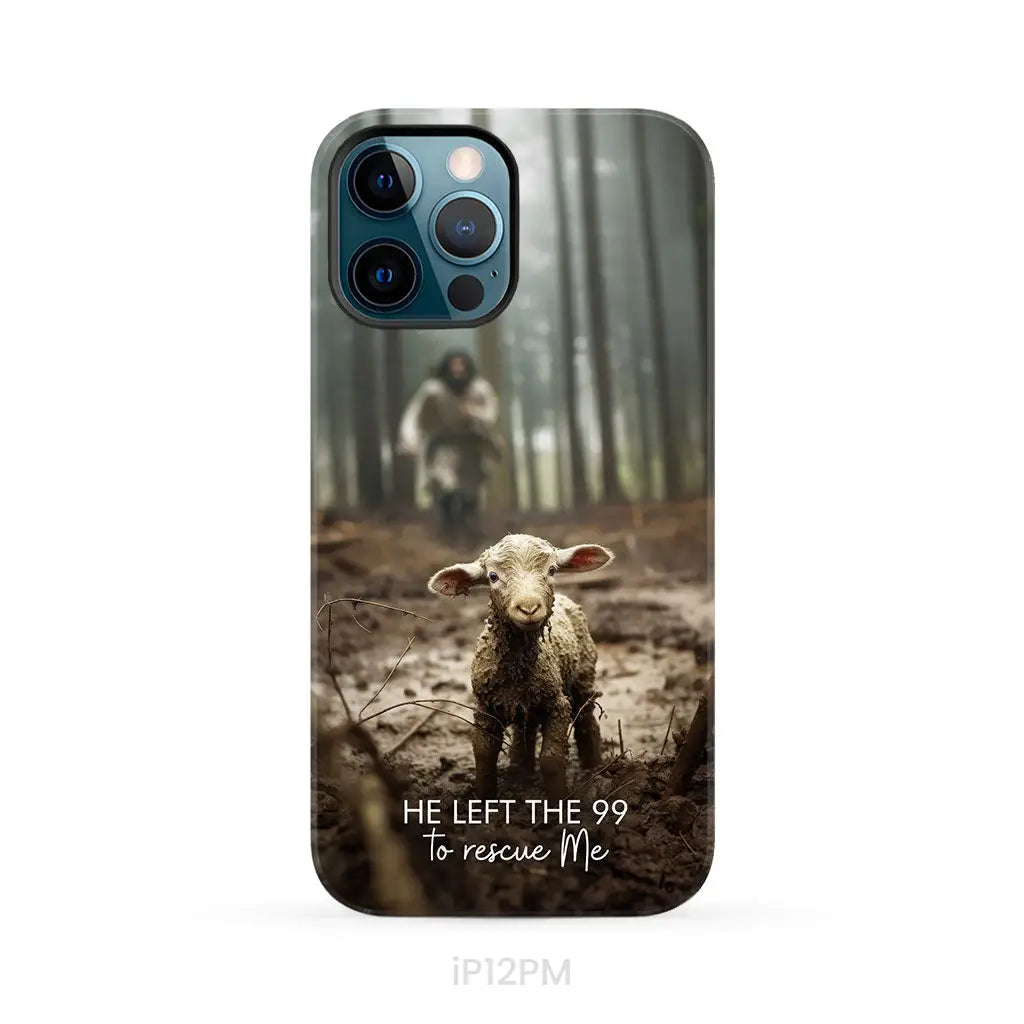 He Left the 99 to Rescue Me Jesus and Lost Sheep Phone Case iPhone 12 Pro Max / Tough Case