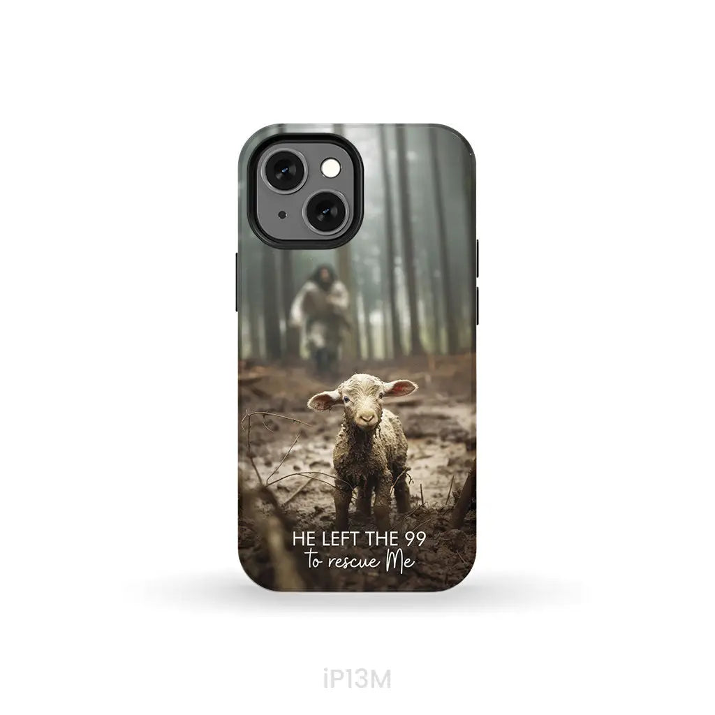He Left the 99 to Rescue Me Jesus and Lost Sheep Phone Case iPhone 13 Mini / Tough Case