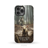 He Left the 99 to Rescue Me Jesus and Lost Sheep Phone Case iPhone 13 Pro Max / Tough Case