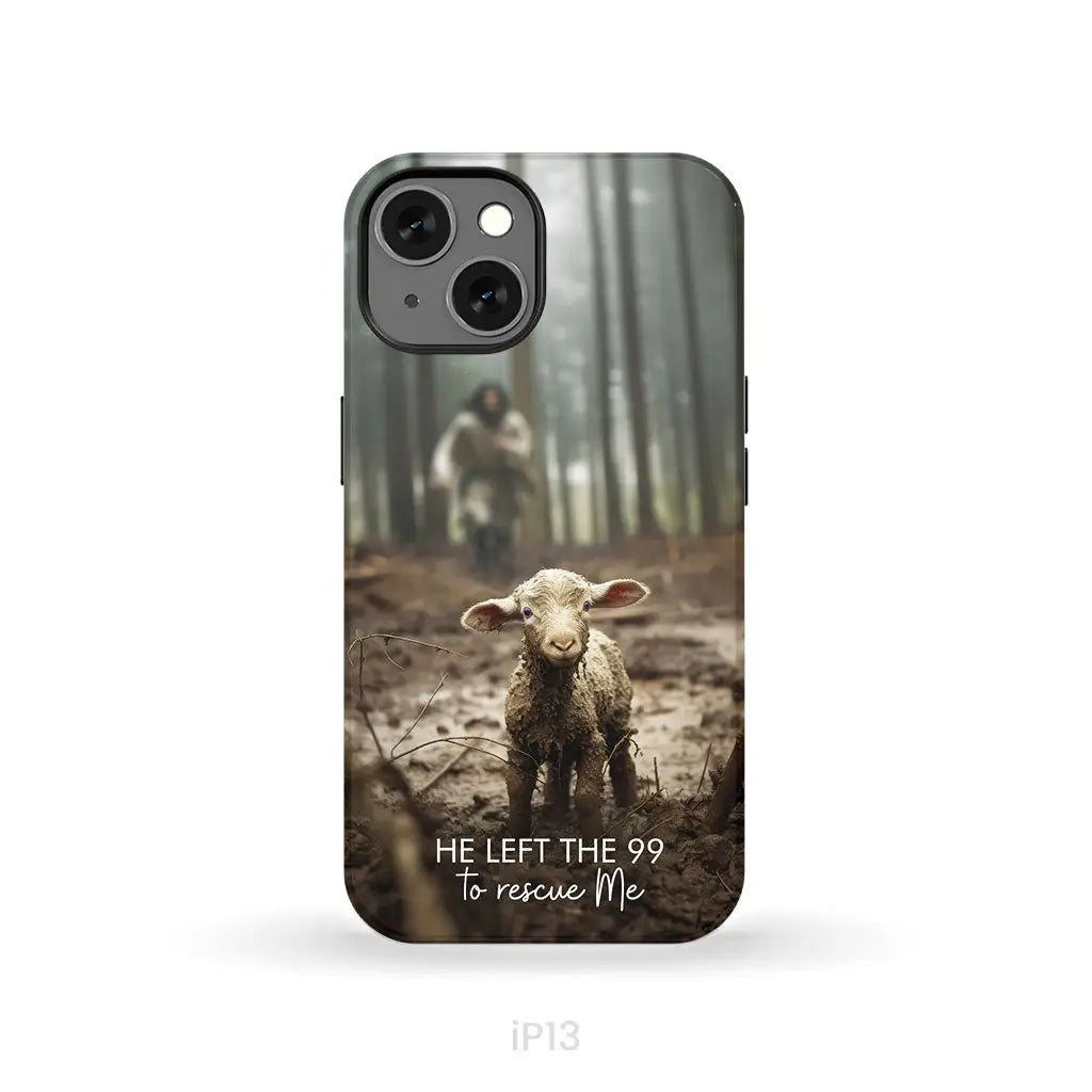 He Left the 99 to Rescue Me Jesus and Lost Sheep Phone Case iPhone 13 / Tough Case