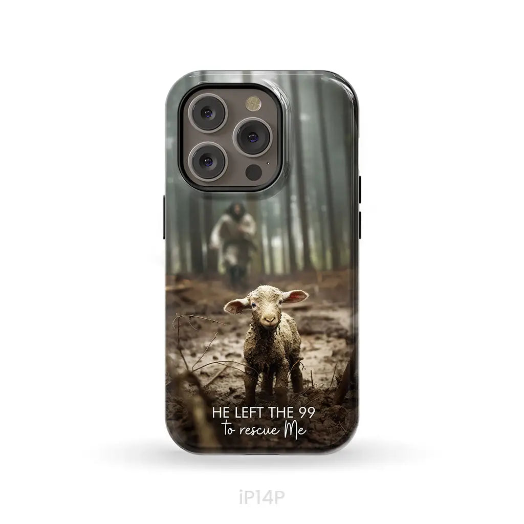 He Left the 99 to Rescue Me Jesus and Lost Sheep Phone Case iPhone 14 Pro / Tough Case