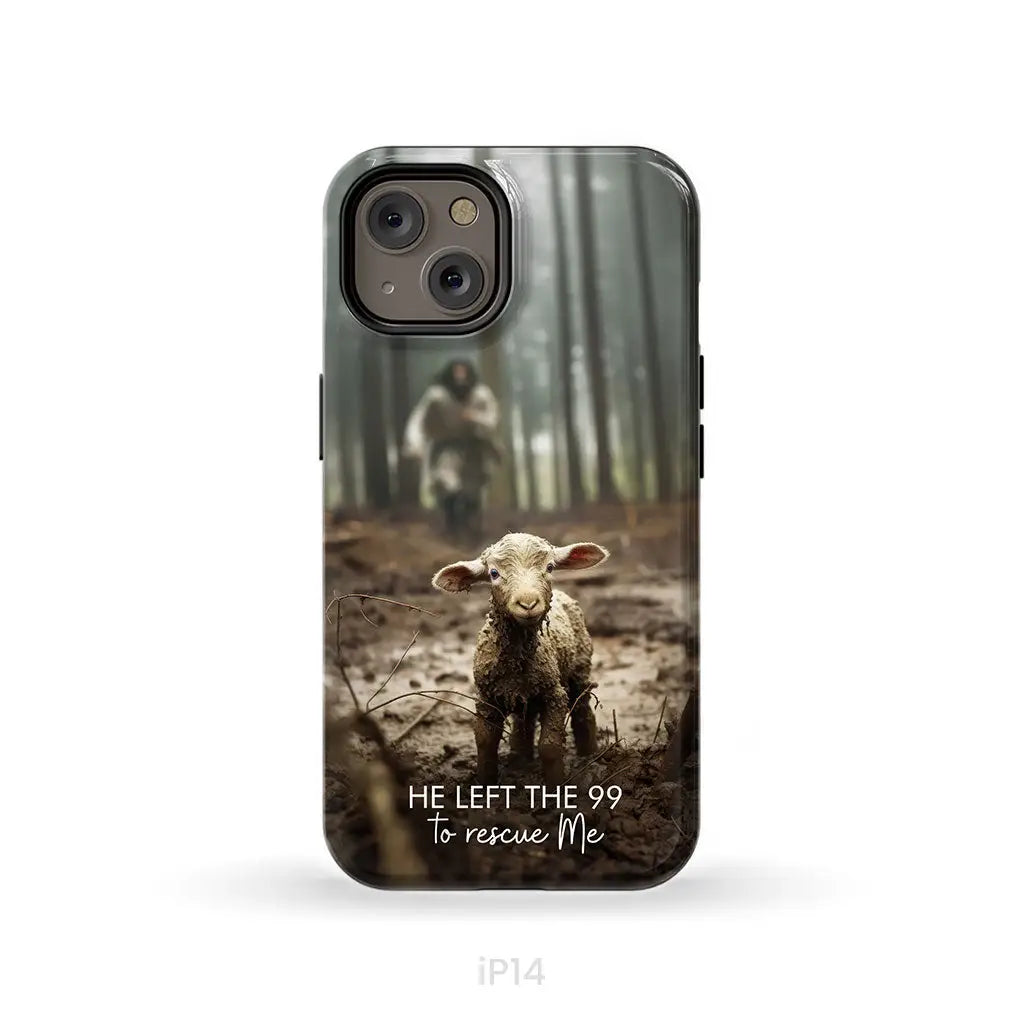 He Left the 99 to Rescue Me Jesus and Lost Sheep Phone Case iPhone 14 / Tough Case