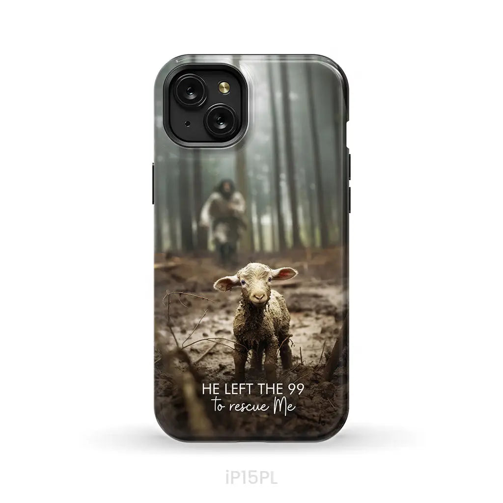 He Left the 99 to Rescue Me Jesus and Lost Sheep Phone Case iPhone 15 Plus / Tough Case