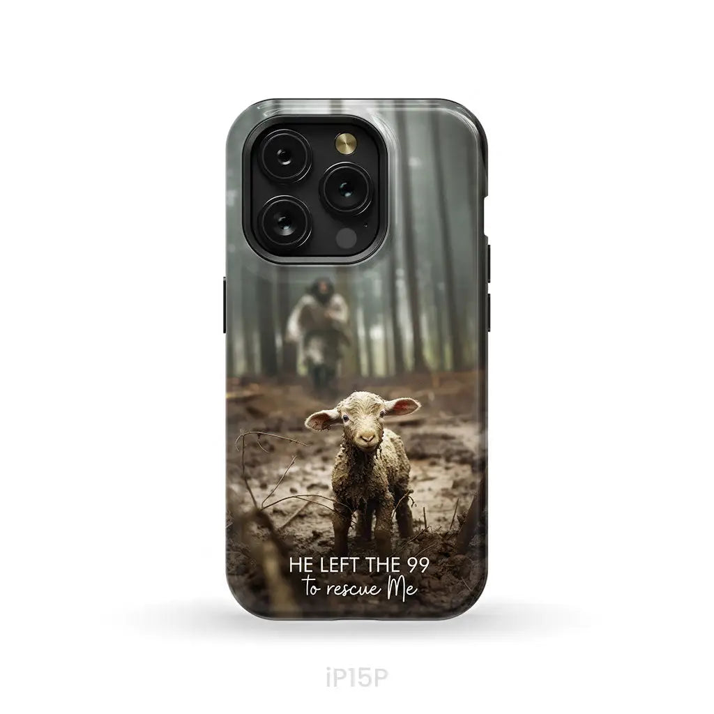 He Left the 99 to Rescue Me Jesus and Lost Sheep Phone Case iPhone 15 Pro / Tough Case
